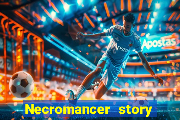 Necromancer story mod apk (unlimited skill points